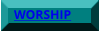 WORSHIP